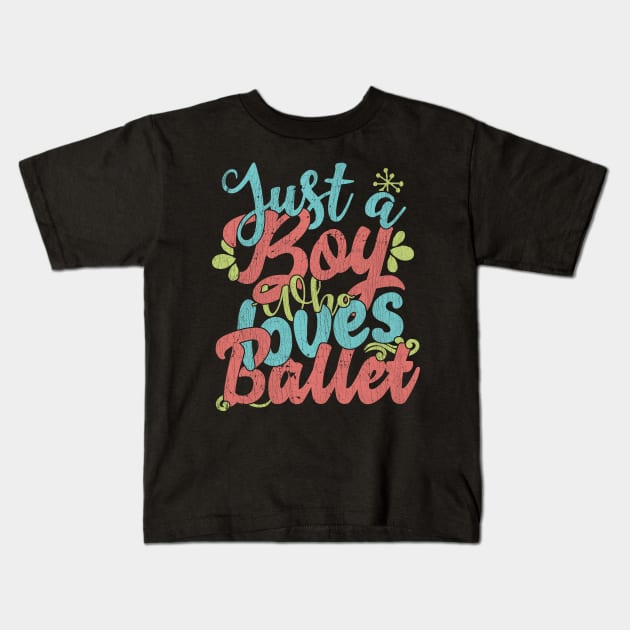 Just A Boy Who Loves Ballet Gift product Kids T-Shirt by theodoros20